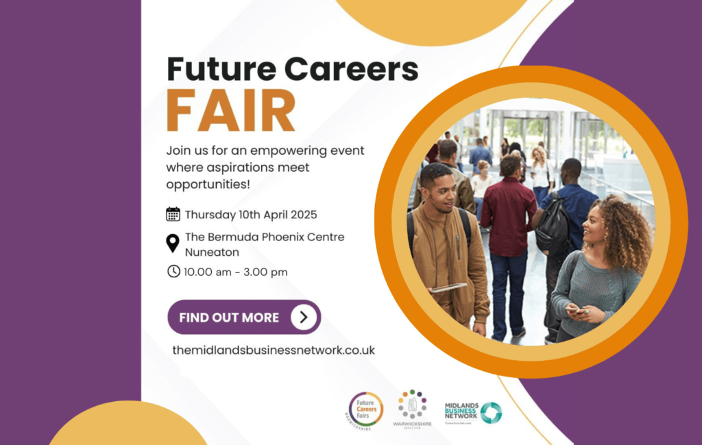 Apprenticeships event - Future Careers Fair poster, contains image of students with the fair details including date location and time: 10th April 2025, The Bermuda Phoenix Centre Nuneaton, 10am - 3pm. themidlandsbusinessnetwork.co.uk